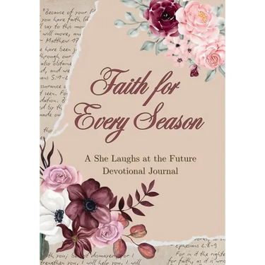 Faith for Every Season: A She Laughs at the Future Devotional Journal