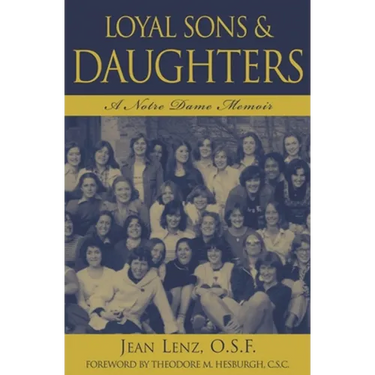 Loyal Sons & Daughters: A Notre Dame Memoir