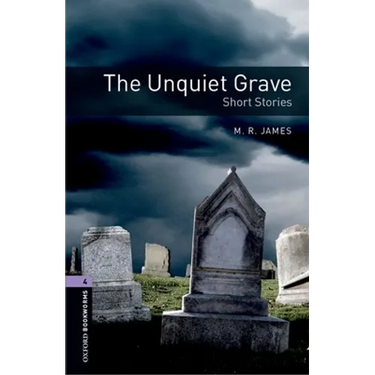 Oxford Bookworms Library: The Unquiet Grave - Short Stories: Level 4: 1400-Word Vocabulary