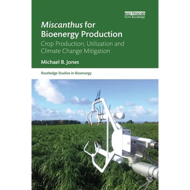 Miscanthus for Bioenergy Production: Crop Production, Utilization and Climate Change Mitigation