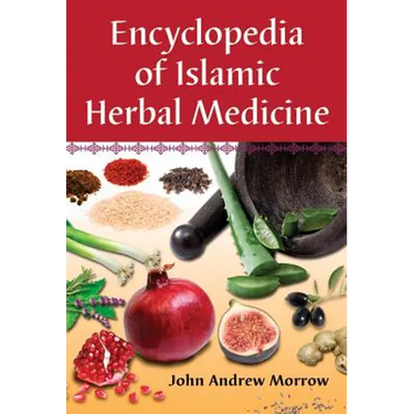 Encyclopedia of Islamic Herbal Medicine