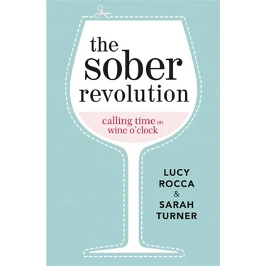 The Sober Revolution: Calling Time on Wine O'Clock