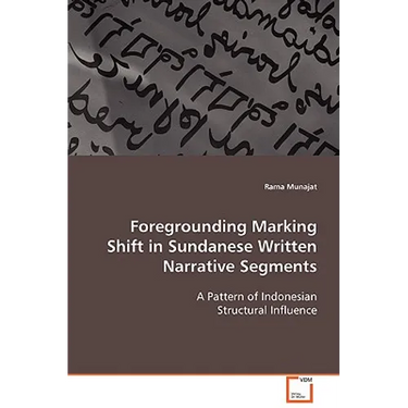 Foregrounding Marking Shift in Sundanese Written Narrative Segments