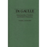 de Gaulle: Statesmanship, Grandeur, and Modern Democracy