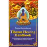 Tibetan Healing Handbook: A Practical Manual for Diagnosing, Treating, and Healing with Natural Tibetan Medicine