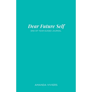 Dear Future Self: End of Year Guided Journal