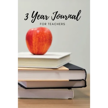 The 3 Year Journal for Teachers