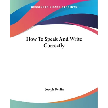 How To Speak And Write Correctly