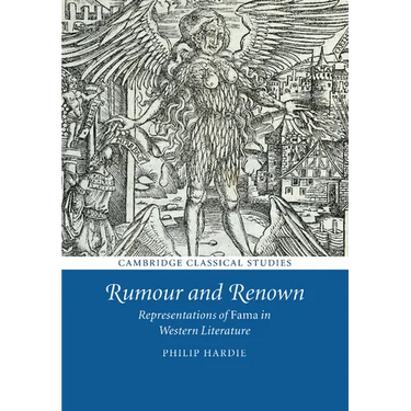 Rumour and Renown: Representations of Fama in Western Literature