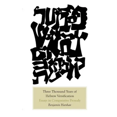 Three Thousand Years of Hebrew Versification: Essays in Comparative Prosody