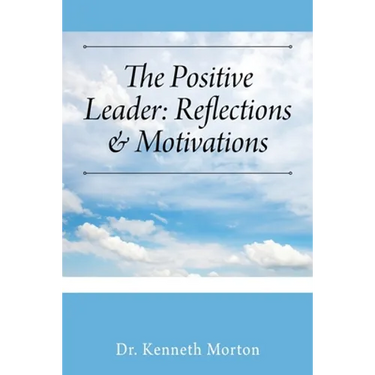 The Positive Leader: Reflections & Motivations