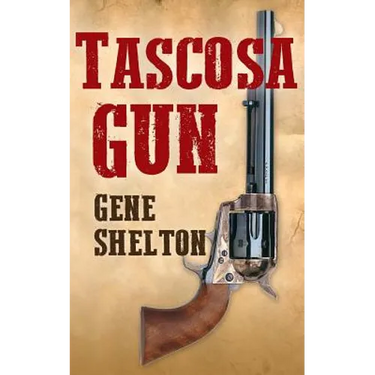 Tascosa Gun: The Story of Jim East