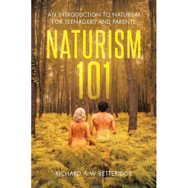 Naturism 101: An Introduction to Naturism for Teenagers and Parents