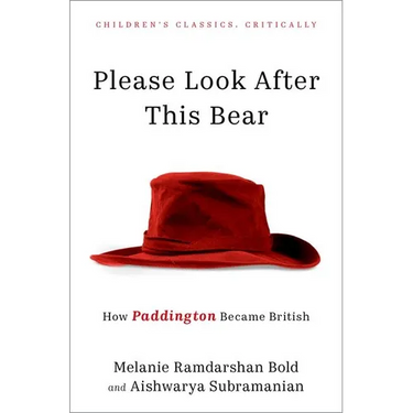Please Look After This Bear: How Paddington Became British