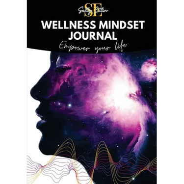 Wellness Mindset Journal: Self guide your mind to lift into your greatness!