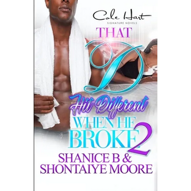 That D Hit Different When He Broke 2: An African American Romance