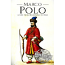 Marco Polo: A Life from Beginning to End