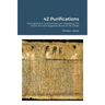 42 Purifications: 42 Purifications: Translations & Commentary on Utterance 125 of the Ancient Egyptian Book of the Dead