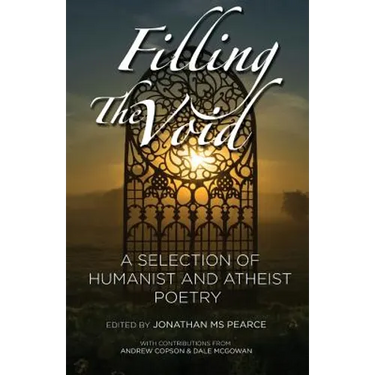 Filling the Void: A Selection of Humanist and Atheist Poetry