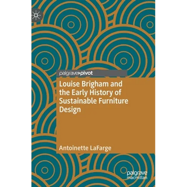 Louise Brigham and the Early History of Sustainable Furniture Design