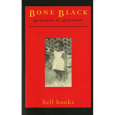 Bone Black: Memories of Girlhood