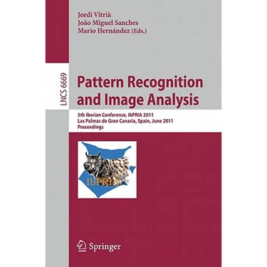 Pattern Recognition and Image Analysis: 5th Iberian Conference, IbPRIA 2011, Las Palmas de Gran Canaria, Spain, June 8-10, 2011, Proceedings
