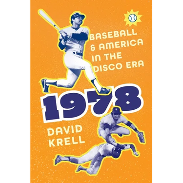 1978: Baseball and America in the Disco Era