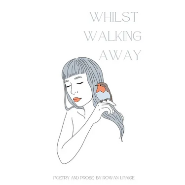 Whilst Walking Away: poetry and prose