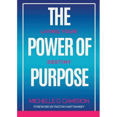 The Power of Purpose: Living Your Destiny