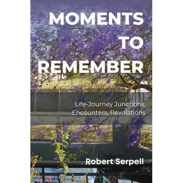 Moments to Remember: Life-Journey Junctions, Encounters, Revelations