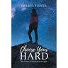 Choose Your Hard: The Power of Intentional Struggle