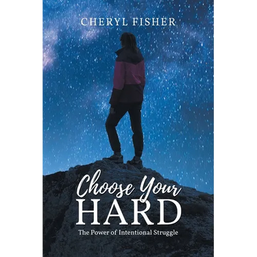 Choose Your Hard: The Power of Intentional Struggle