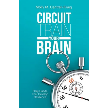 Circuit Train Your Brain: Daily Habits That Develop Resilience