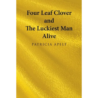 Four Leaf Clover and the Luckiest Man Alive
