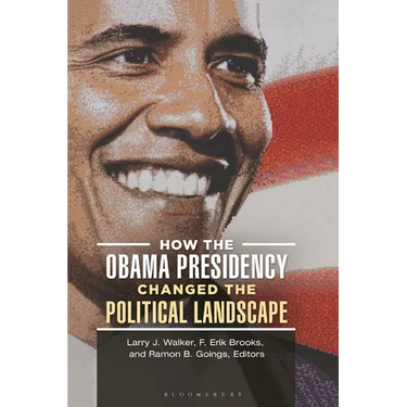 How the Obama Presidency Changed the Political Landscape