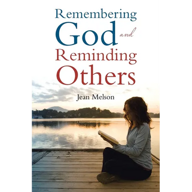 Remembering God and Reminding Others