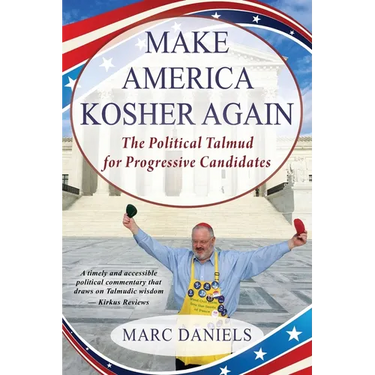 Make America Kosher Again: The Political Talmud for Progressive Candidates