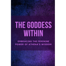 The Goddess Within: Embracing the Feminine Power of Athena's Wisdom