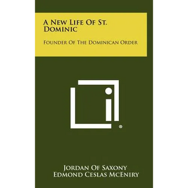 A New Life of St. Dominic: Founder of the Dominican Order