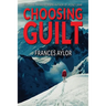 Choosing Guilt: A Novel of Suspense