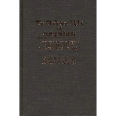 Gladsome Light of Jurisprudence: Learning the Law in England and the United States in the 18th and 19th Centuries