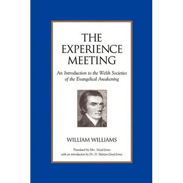 The Experience Meeting: An Introduction to the Welsh Societies of the Evangelical Awakening