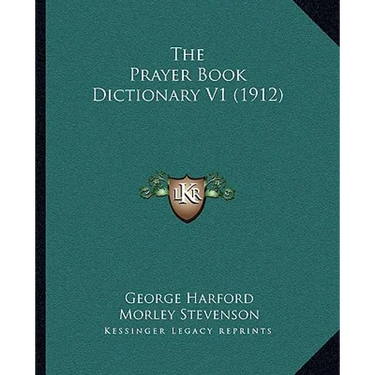 The Prayer Book Dictionary V1 (1912)