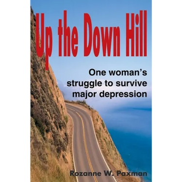 Up the Down Hill: One Woman's Struggle to Survive Major Depression