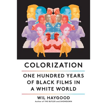 Colorization: One Hundred Years of Black Films in a White World