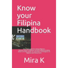 Know your Filipina Handbook: Your best guide for dating Filipinas. History, Culture, Traditions during holidays, knowing what's on their minds. 81