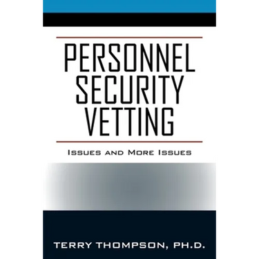 Personnel Security Vetting: Issues and More Issues