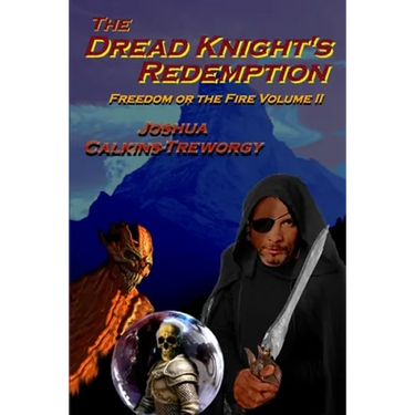 The Dread Knight's Redemption: Freedom Or The Fire