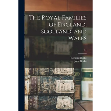 The Royal Families of England, Scotland, and Wales; c.1
