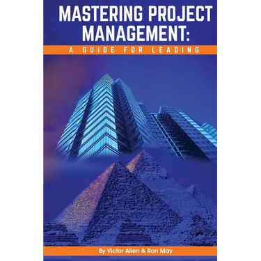 Mastering Project Management: A Guide for Leading